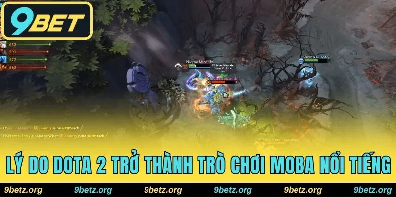Lý do Dota 2 trở thành trò chơi MOBA nổi tiếng 